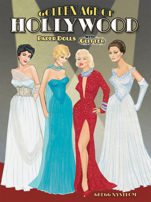 Va-va-va-voom!: Elizabeth Taylor, Brigitte Bardot, Marilyn Monroe, and Sophia Loren are a few of the stars in Gregg Nystrom’s Golden Age of Hollywood Paper Dolls with Glitter!